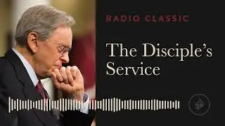 The Disciple's Service – Dr. Charles Stanley – Called to be a Disciple  – Part 9