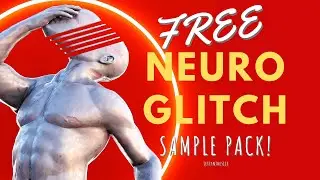 FREE NEURO GLITCH SAMPLE PACK GIVEAWAY