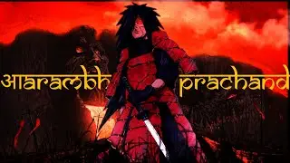 Madara Uchiha - Arambha Hai Prachand [AMV]