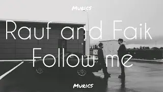 New Rauf & Faik Song - Follow me (Текст/Lyrics)