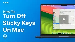 How To Turn Off Sticky Keys On Mac - Easy Guide