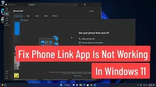 Fix Phone Link App Is Not Working In Windows 11