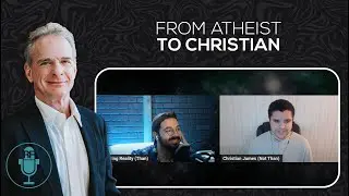 From Atheist to Christian | Reasonable Faith Podcast