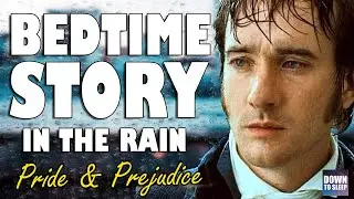 Pride & Prejudice (Audiobook with Rain Sounds) Part 4 | ASMR Bedtime Story for sleep (Male voice)