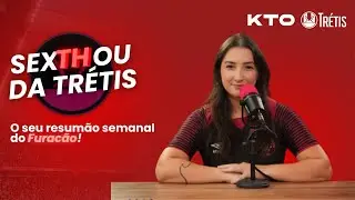 SEXTHOU! Seu resumo semanal de notícias do Furacão