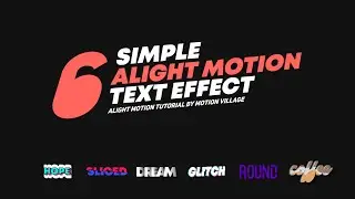 Alight Motion Tutorial:6 Simple Text Animation In Android Phone