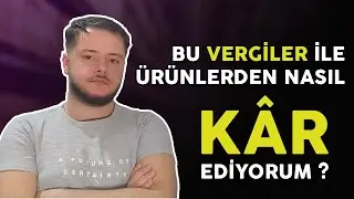 BU VERGİLER İLE ÜRÜNLERDEN NASIL KAR EDİYORUM ? - Maliyeti Yüksek Ürünleri Satma Taktikleri