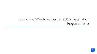 Determine Windows Server 2016 Installation Requirements