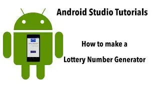 How to Make an Android App from Scratch: The Lottery Generator