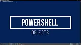 16 Powershell Basics - Objects