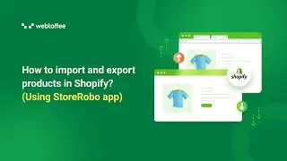 How to import and export products in Shopify? - StoreRobo