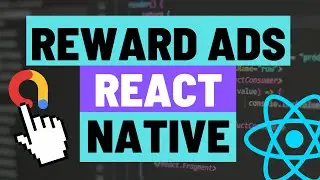 How to Add Google Admob Reward Ads to Your Expo React Native App