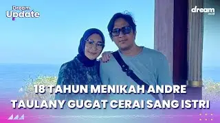 18 Tahun Menikah, Andre Taulany Gugat Cerai Sang Istri