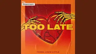 Too Late