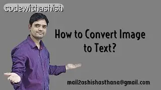 Convert Image to Text in 2 minutes || by Ashish Asthana