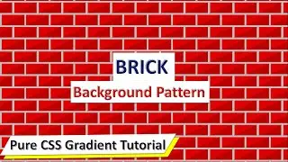 Brick Background Pattern Using Pure CSS | Pure CSS Gradient Tutorial