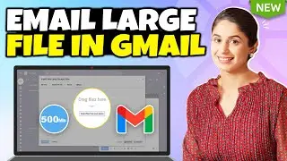 How to Email Large File in Gmail 2024 | Send attachment larger than 25MB [ NEW UPDATE ]