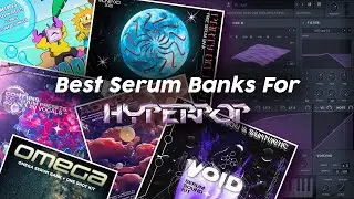 The Best Serum Banks For Making Hyperpop Melodies | Feb. 2021