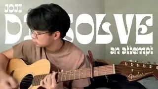 joji - dissolve | cover attempt