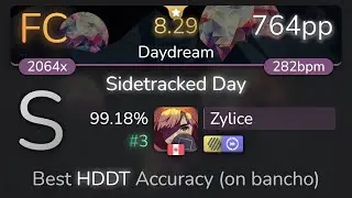 Zylice | VINXIS - Sidetracked Day [Daydream] +HDDT 99.18% {#3 764pp FC} - osu!