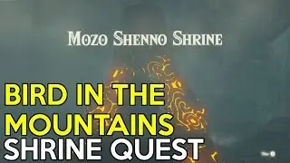 The Bird In The Mountains Shrine Quest(Mozo Shenno Shrine) - Legend Of Zelda Breath Of The Wild