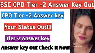 SSC CPO Tier -2 Answer key Out|| CPO Answer key Out Check Your Score CPO Tier-2 Answer key Out||