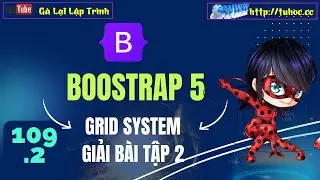 109.2 Giải Thích Và Chữa Bài Tập Layout 2 - Chữa Bài Tập Grid System Bootstrap 5 - Phần 2