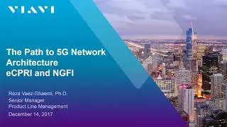 VIAVI webinar: The Path to 5G Network Architecture: eCPRI and NGFI