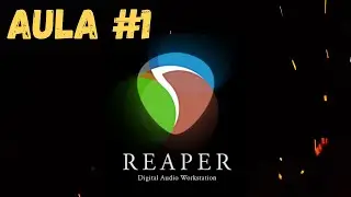 Tutorial REAPER Aula #1 (Curso Completo)