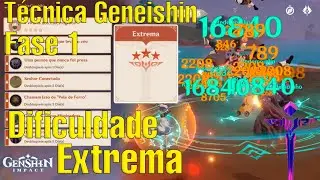 Técnica Geneishin _ Fase 1 Dificuldade EXTREMA _ Evento GENSHIN IMPACT