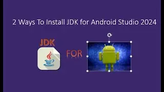 2 ways to install java JDK for Android Development in 2024.