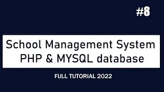 How to Make School Management System Using PHP & MYSQL database   Part  8