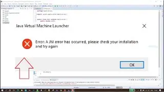 Fix Error: A JNI error has occurred, please check your installation and try again