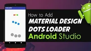 Android Studio Tutorial Material Design Dots Loader (Progress Bar)