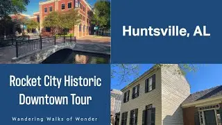 Historic Huntsville, AL: Downtown Walking Tour Experience