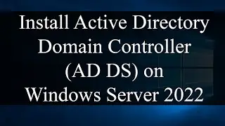 Installing Active Directory Domain Controller (AD DS) on Windows Server 2022