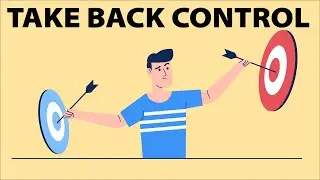 How to Take Back Control of Your Life - Use This Proven Plan!