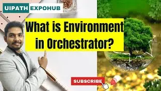 What is Real Meaning of Environment in UiPath Orchestrator