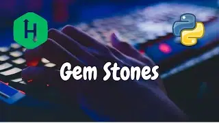 89 - Gemstones | Strings | Hackerrank Solution | Python