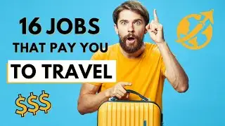 16 Travel Jobs to Make Money While Traveling (Get PAID to TRAVEL the World!)