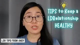 How to Keep a Long Distance Relationship Healthy | LDR TIPS FROM ANDY | LDR COUPLE