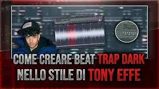 COME CREARE BEAT TRAP DARK NELLO STILE DI TONY EFFE/21 SAVAGE!