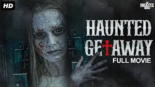 HAUNTED GETAWAY - Full Hollywood Horror Movie | English Movies | Sarah Davenport | Free Movie