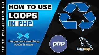 How To Use Loops In PHP | PHP MySql Tutorials Guide For Beginners