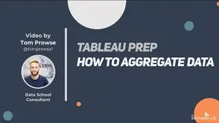 How to in Tableau Prep in 5 mins: Aggregate Data