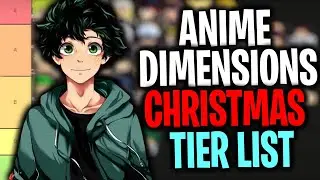 *NEW* ANIME DIMENSIONS CHRISTMAS TIER LIST (ROBLOX)