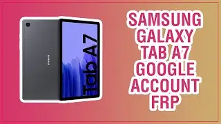 SAMSUNG GALAXY TAB A7 SM-T500/SM-T505, GOOGLE ACCOUNT FRP BYPASS.