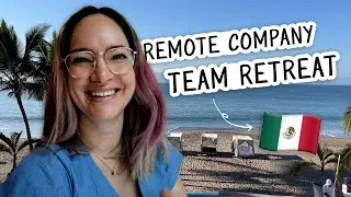 I went on a team retreat with my remote tech company!