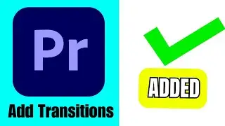 How to Add Transitions in Premiere Pro 2024