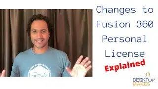 Changes to Fusion 360  Personal Use License Explained (Fall 2020)